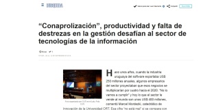 "Conaprolización", productividad y falta de destrezas en la gestión desafían al sector de tecnologías de la información Nota a Marcel Mordezki